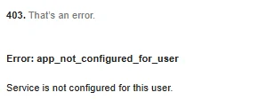 O erro 403 do Google: app_not_configured_for_user